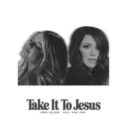 Take It To Jesus (feat. Kari Jobe)